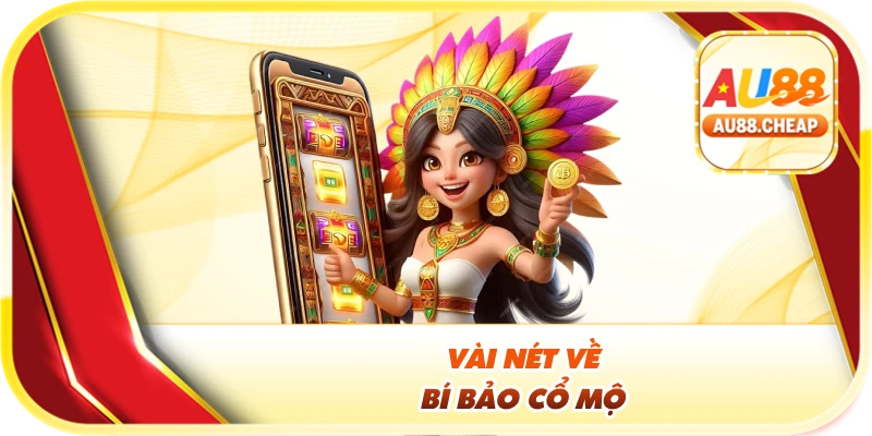 Vài nét về bí bảo cổ mộ