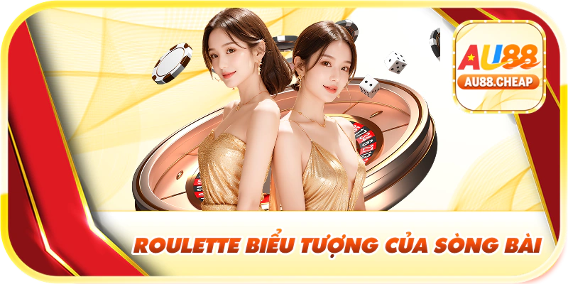 Roulette biểu tượng của sòng bài