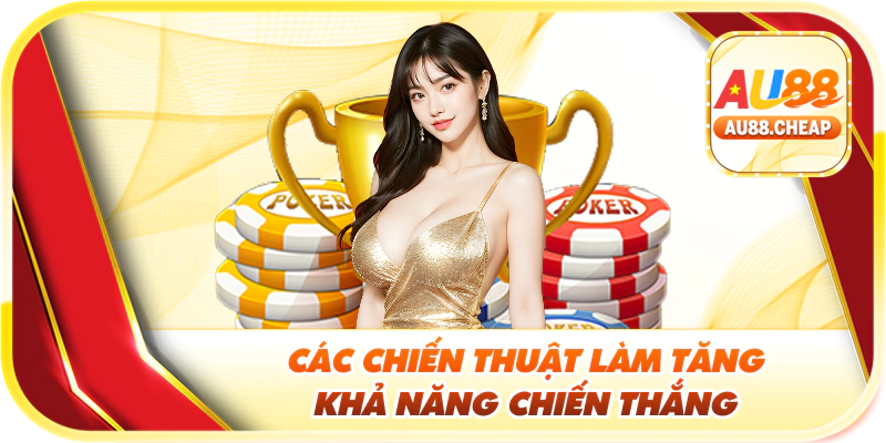 Các chiến thuật làm tăng khả năng chiến thắng