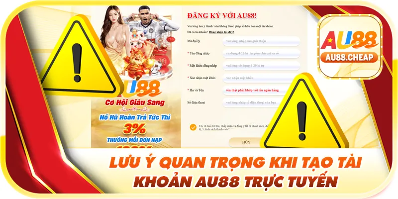 Lưu ý quan trọng khi tạo tài khoản Au88 trực tuyến
