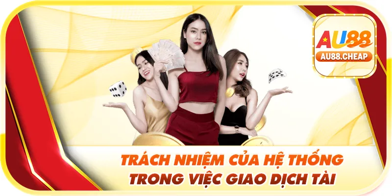 Trách nhiệm của hệ thống trong việc giao dịch tài chính