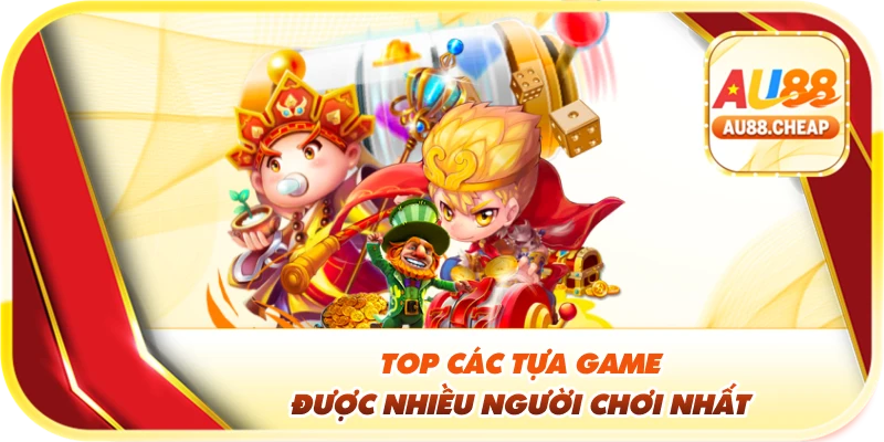 Top các tựa game được nhiều người chơi nhất