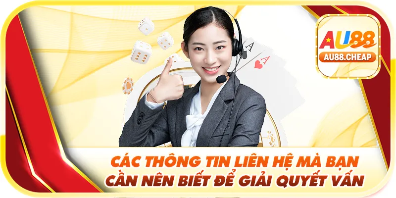 Các thông tin liên hệ mà bạn cần nên biết để giải quyết vấn đề