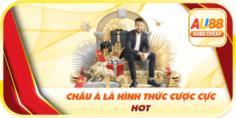 Châu Á là hình thức cược cực hot