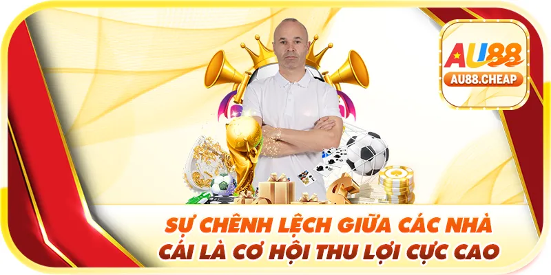 Sự chênh lệch giữa các nhà cái là cơ hội thu lợi cực cao