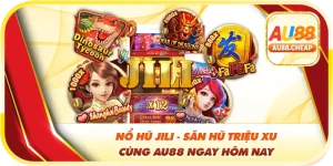 nổ hũ jili au88