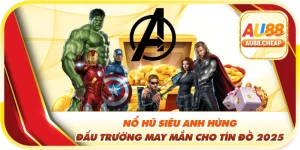 nổ hũ siêu anh hùng au88